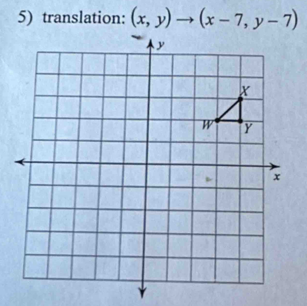 translation: (x,y)to (x-7,y-7)