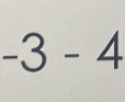 -3-4