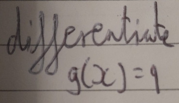 iferentanbe
g(x)=9