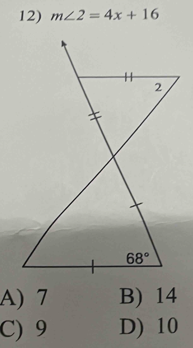 m∠ 2=4x+16
A) 7 B) 14
C) 9 D) 10