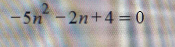 -5n^2-2n+4=0