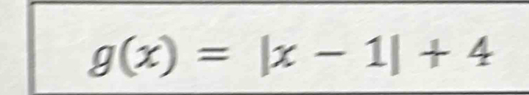 g(x)=|x-1|+4