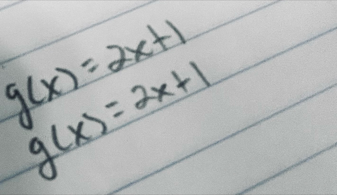 g(x)=2x+1
g(x)=2x+1