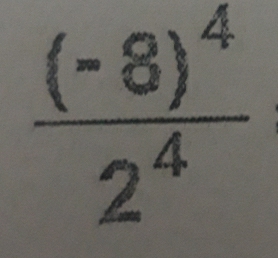 frac (-8)^42^4