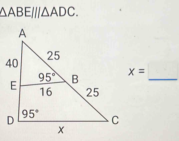 △ ABE||/△ ADC.
_
x=