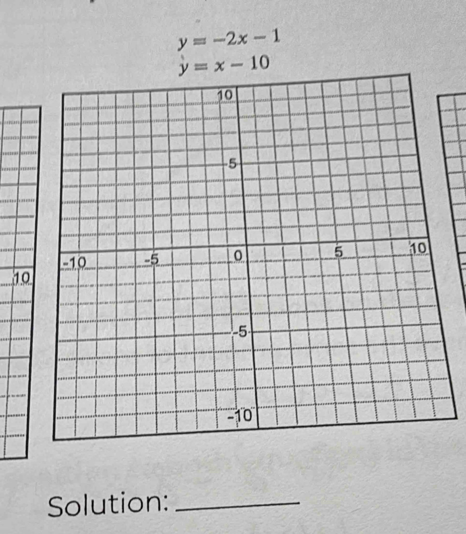 y=-2x-1
y=x-10
10
Solution:_