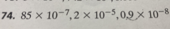 85* 10^(-7), 2* 10^(-5), 0,9* 10^(-8)