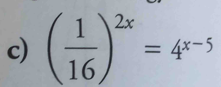 ( 1/16 )^2x=4^(x-5)