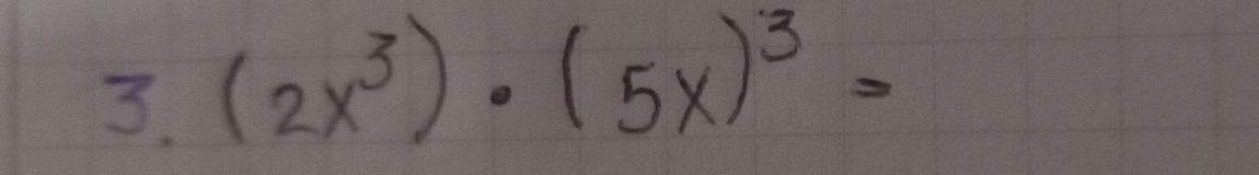 (2x^3)· (5x)^3=