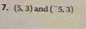 (5,3) and (^-5,3)