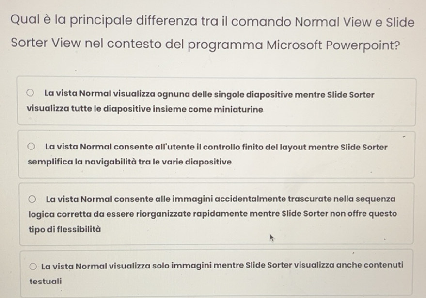 Risolto:Qual è la principale differenza tra il comando Normal View e ...