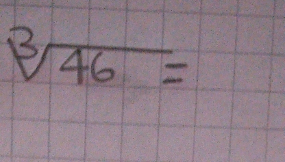 sqrt[3](46)=