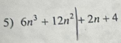 6n^3+12n^2|+2n+4