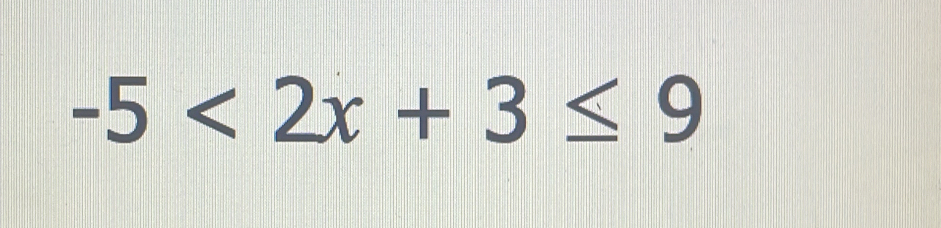 -5<2x+3≤ 9