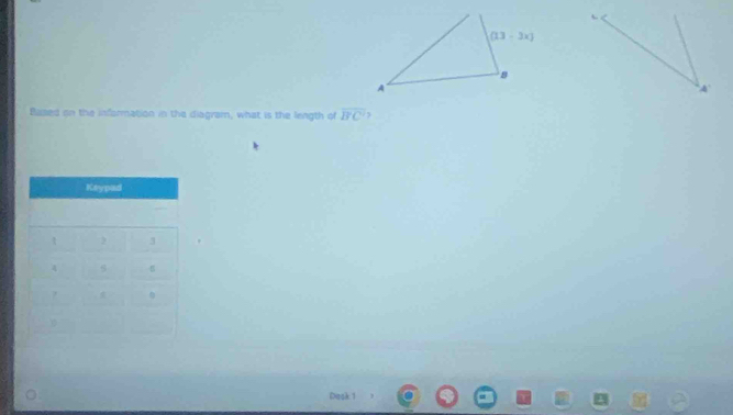 Based on the information in the diagram, what is the length of overline BC )
Dosk 1