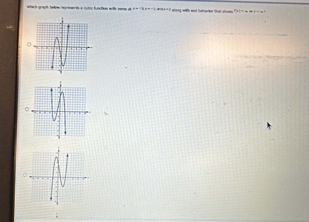 Which graph below represents a cubic function with zeros at x=-3.x=-1.andx-2 along with end behavior that shows. f(x)to ∈fty xxto ∈fty