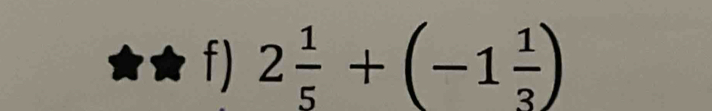 2 1/5 +(-1 1/3 )