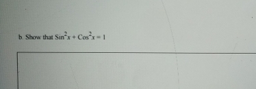 Show that Sin^2x+Cos^2x=1