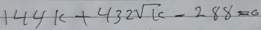 144k+432sqrt(k)-288=0