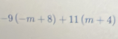 -9(-m+8)+11(m+4)