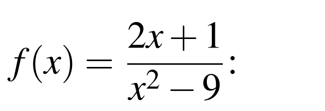 f(x)= (2x+1)/x^2-9 