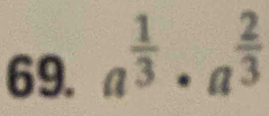 a^(frac 1)3· a^(frac 2)3