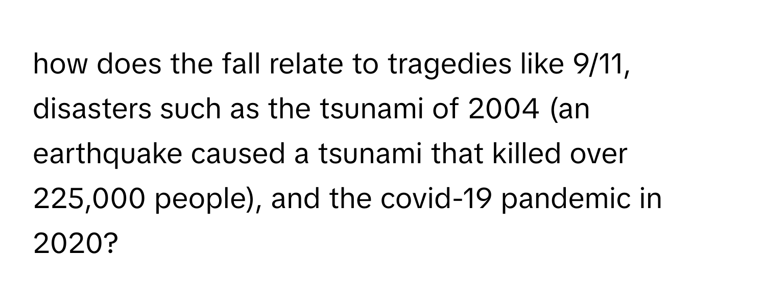 Solved: how does the fall relate to tragedies like 9/11, disasters such ...