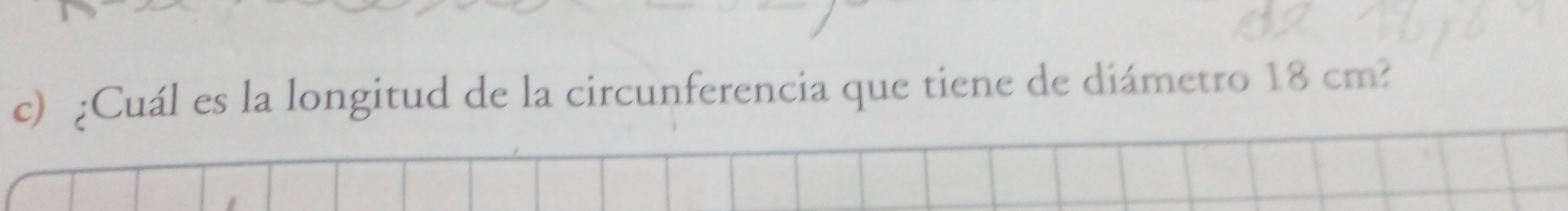 ¿Cuál es la longitud de la circunferencia que tiene de diámetro 18 cm?