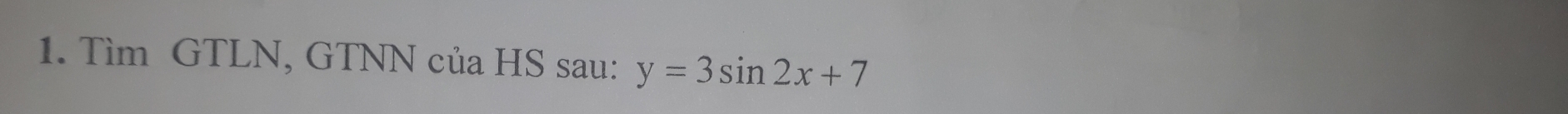 Tìm GTLN, GTNN của HS sau: y=3sin 2x+7