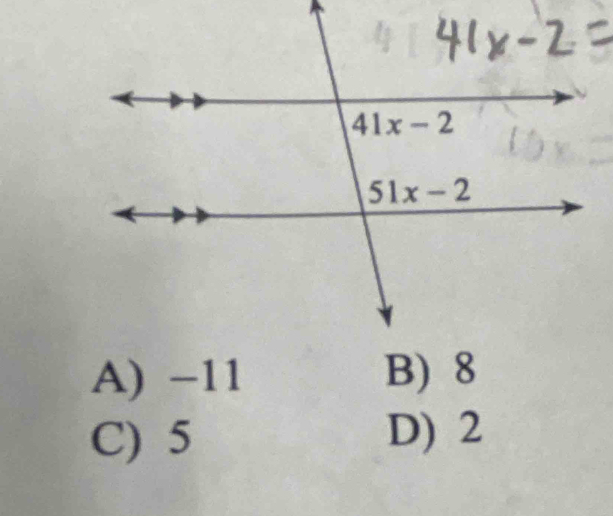 A) −11
C) 5
D) 2