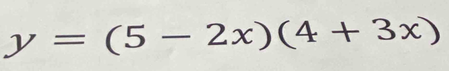 y=(5-2x)(4+3x)