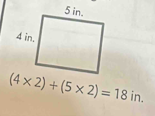 (4* 2)+(5* 2)=18in.