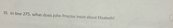 In line 275, what does John Proctor insist about Elizabeth?