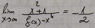 limlimits _xto ∈fty  (x^2+1)/f(x)-x^4 =- 1/2 