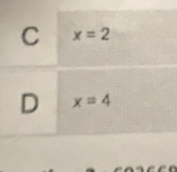 C x=2
D x=4