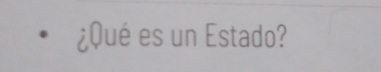 ¿Qué es un Estado?