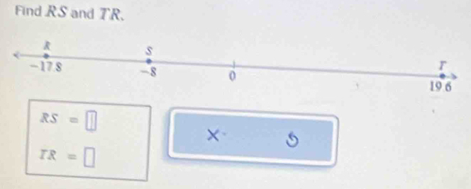 Find RS and TR.
RS=□
×
IR=□