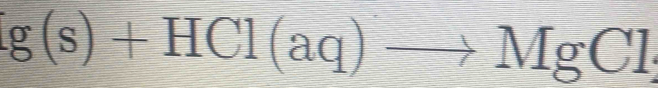 g(s)+HCl(aq)to MgCl