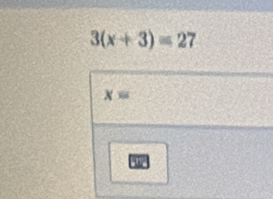 3(x+3)=27
x=