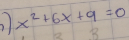 x^2+6x+9=0
B