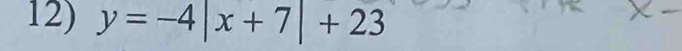 y=-4|x+7|+23