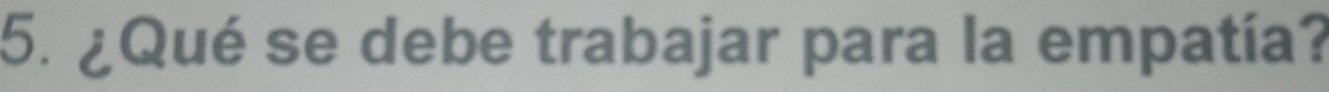 ¿Qué se debe trabajar para la empatía?
