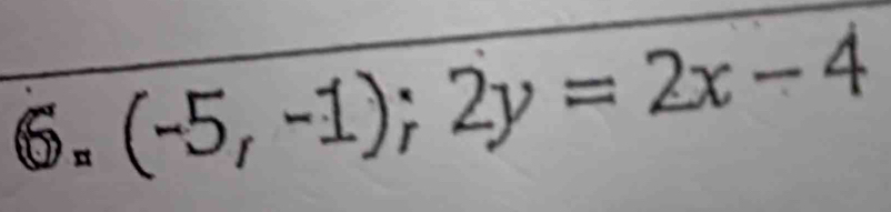 (-5,-1); 2y=2x-4