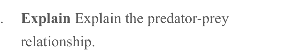 Explain Explain the predator-prey 
relationship.