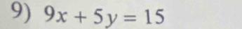 9x+5y=15