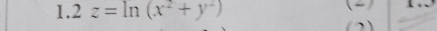 1.2z=ln (x^2+y^2)

(2)