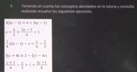 Teniendo en cuenta los conceptos abordados en la tutoría y consulta 
realizada resuelve los siguientes ejercicios
3(2x-1)>4+5(x-1)
x+ 4/3 > (2x-3)/4 +1
 1/4 (2x-1)-x
frac 2+4)(x+4)≥ 2- 1/3 (1-4x)
 (y+1)/4 - y/3 >1+ (2y-1)/6 