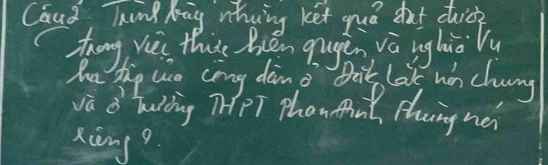 Caud Thang King nhwing ket guo dat chiop 
tang vèi thirs bén qugán vā ughiolu 
ha thg wce cong dàn d But lat win chang
sqrt(a) B hailing THPT Phon Ant, Phaing hei 
xiòng?