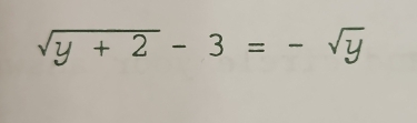 √y + 2 - 3 = - √y