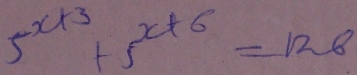 5^(x+3)+5^(x+6)=126